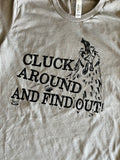 Cluck Around and Find Out Tee