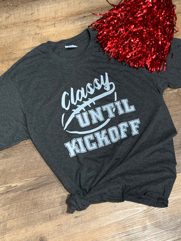 Classy Until Kickoff T-Shirt